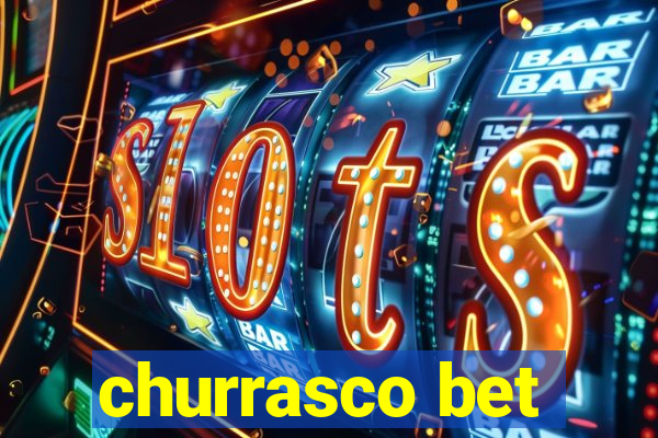 churrasco bet
